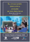 LA EVALUACI�N EDUCATIVA: AN�LISIS DE SUS PR�CTICAS