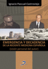 EMERGENCIA Y DECADENCIA DE LA RECIENTE MEDICINA ESPAOLA
