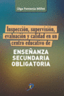 INSPECCI�N, SUPERVISI�N, EVALUACI�N Y CALIDAD EN UN CENTRO EDUCATIVO DE ENSE�ANZA SECUNDARIA