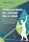 TCNICAS DE TERAPIA, PNL Y COACHING PARA EL CAMBIO