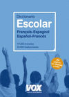 DICCIONARIO ESCOLAR FRAN�AIS-ESPAGNOL / ESPA�OL-FRANC�S