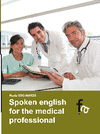 SPOKEN ENGLISH FOR THE MEDICAL PROFESSIONAL. INCLUYE CD-ROM