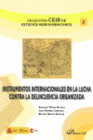 INSTRUMENTOS INTERNACIONALES EN LA LUCHA CONTRA LA DELINCUENCIA ORGANIZADA.