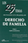 LOS 25 TEMAS MS FRECUENTES EN LA VIDA PRCTICA DEL DERECHO DE FAMILIA. TOMO I. TOMO I. PARTE SUSTANTIVA
