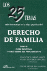 LOS 25 TEMAS M�S FRECUENTES EN LA VIDA PR�CTICA DEL DERECHO DE FAMILIA. TOMO II. TOMO II. PARTE REGISTRAL Y OTROS TEMAS DEL PROCEDIMIENTO.