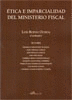 �TICA E IMPARCIALIDAD DEL MINISTERIO FISCAL