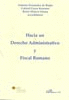 HACIA UN DERECHO ADMINISTRATIVO Y FISCAL ROMANO