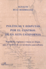 POL�TICAS Y DISPUTAS POR EL CONTROL DE LA ALTA CALIFORNIA.. ESPA�OLES, INGLESES Y RUSOS EN LITIGIO POR EL CONTROL DE UN TERRITORIO CASI INFINITO