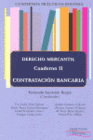 CUADERNOS PR�CTICOS BOLONIA. DERECHO MERCANTIL. CUADERNO II. CONTRATACI�N BANCARIA.