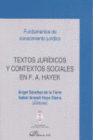 TEXTOS JURDICOS Y CONTEXTOS SOCIALES EN F. A. HAYEK.