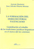 LA FORMACI�N DEL DERECHO FORAL VALENCIANO