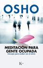MEDITACION PARA GENTE OCUPADA CONSEJOS PARA ACABAR CON EL ESTRES