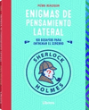 SHERLOCK HOLMES ENIGMAS DE PENSAMIENTO LATERAL