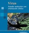 VIRUS. ESTUDIO MOLECULAR CON ORIENTACION CLINICA