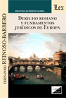 DERECHO ROMANO Y FUNDAMENTOS JURIDICOS DE EUROPA