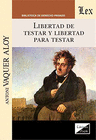 LIBERTAD DE TESTAR Y LIBERTAD PARA TESTAR