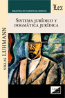 SISTEMA JURIDICO Y DOGMATICA JURIDICA
