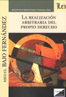 REALIZACI�N ARBITRARIA DEL PROPIO DERECHO, LA