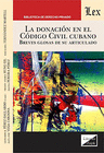 DONACI�N EN EL C�DIGO CIVIL CUBANO. BREVES