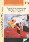 MEDIACI�N POR EL MUNDO: UN CAMINO HACIA LA