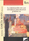 MEDIACI�N EN LAS DIVERSAS DISCIPLINAS JUR�DICAS