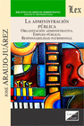 LA ADMINISTRACIN PBLICA. ORGANIZACIN ADMINISTRATIVA. EMPLEO PBLICO. RESPONSABILIDAD PATRIMONIAL