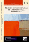 TRATADO INTERDISCIPLINAR DE LITIGACI�N ORAL ESTRAT�GICA