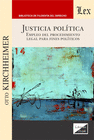 JUSTICIA POLTICA. EMPLEO DEL PROCEDIMIENTO LEGAL PARA FINES POLTICOS