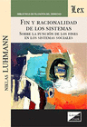 FIN Y RACIONALIDAD DE LOS SISTEMAS. SOBRE LA FUNCI�N DE LOS FINES EN LOS SISTEMAS SOCIALES