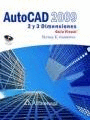 AUTOCAD 2009. 2 Y 3 DIMENSIONES. GUIA VISUAL. INCLUYE CD-ROM