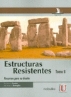 ESTRUCTURAS RESISTENTES TOMO II, RECURSOS PARA SU DISE�O