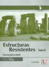 ESTRUCTURAS RESISTENTES TOMO III - RECURSOS PARA SU DISEO