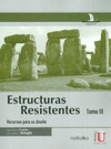 ESTRUCTURAS RESISTENTES TOMO III - RECURSOS PARA SU DISE�O