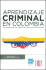 APRENDIZAJE CRIMINAL - UN ANALISIS DE LAS ORGANIZACIONES NARCOTRAFICANTES