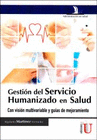 GESTI�N DEL SERVICIO HUMANIZADO EN SALUD
