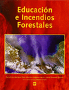EDUCACI�N E INCENDIOS FORESTALES