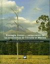 ECOLOGIA, MANEJO Y CONSERVACION DE LOS ECOSISTEMAS DE MOTA�A EN MEXICO