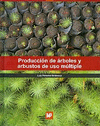 PRODUCCI�N DE �RBOLES Y ARBUSOS DE USO M�LTIPLE