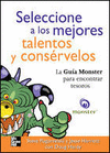 SELECCIONE A LOS MEJORES TALENTOS Y CONS�RVELOS