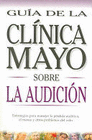 LA AUDICI�N. GU�A DE LA CL�NICA MAYO