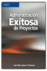 ADMINISTRACION EXITOSA DE PROYECTOS. 3 EDICION.