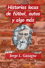 HISTORIAS LOCAS DE FUTBOL AUTOS Y ALGO MA+S