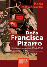 DO�A FRANCISCA PIZARRO UNA ILUSTRE MESTIZA 1534 1598