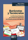 BUROCRATAS Y TECNOCRATAS LA INFRUCTUOSA BUSQUEDA DE LA EFICIENCIA EMPR