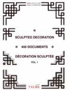 SCULPTED DECORATION - 400 DOCUMENTS VOL. 1 - D�CORATION SCULPT�E