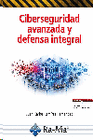 CIBERSEGURIDAD AVANZADA Y DEFENSA INTEGRAL