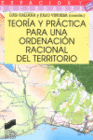 TEORA Y PRCTICA PARA UNA ORDENACIN RACIONAL DEL TERRITORIO